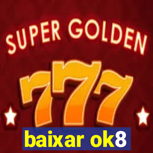 baixar ok8